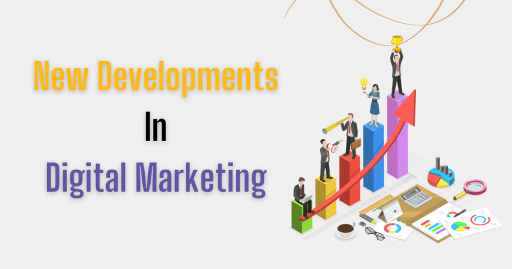 New developments in digital marketing