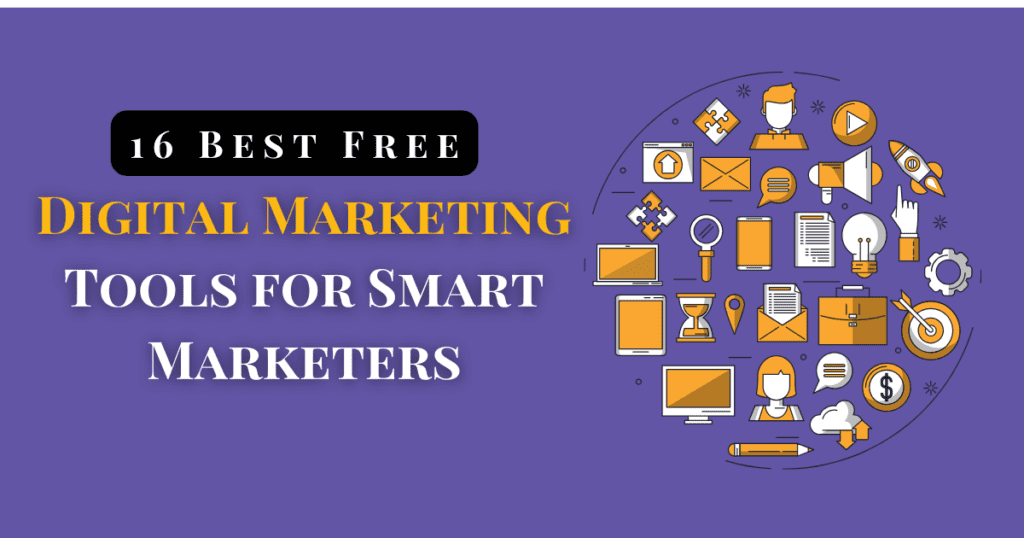 16 Best Free Digital Marketing Tools for Smart Marketers