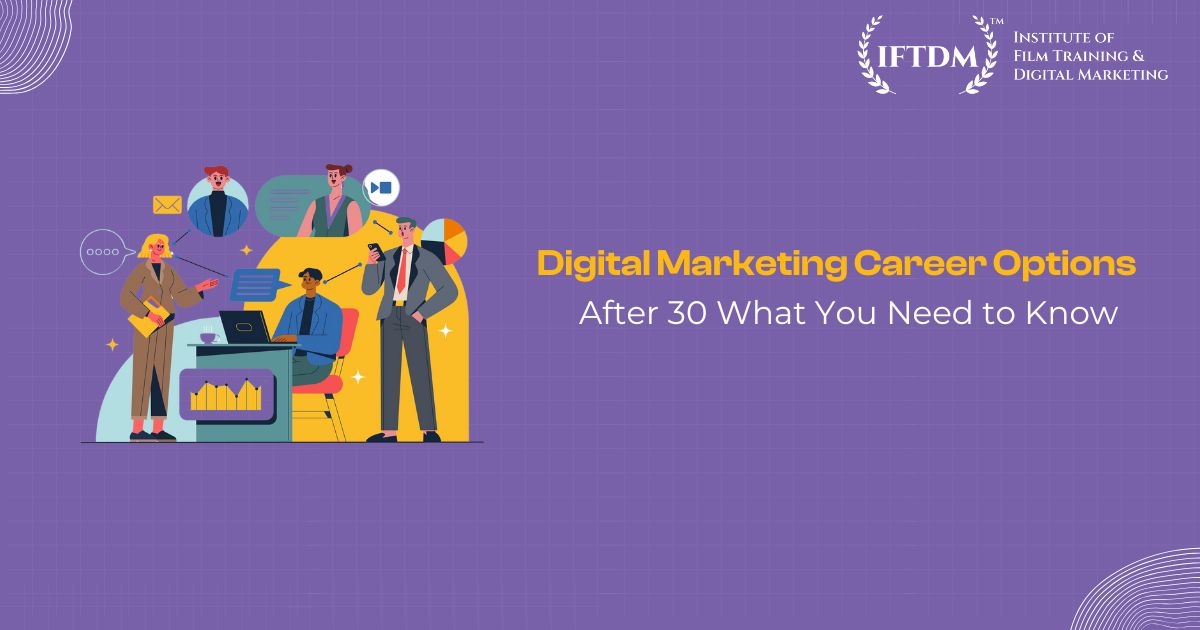 Digital Marketing Career Options After 30: What You Need to Know